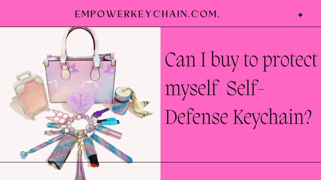 Can I buy to protect myself Self-Defense Keychain